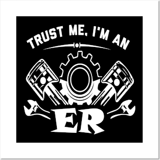 Engine-er Trust Me I'm An Engineer Posters and Art